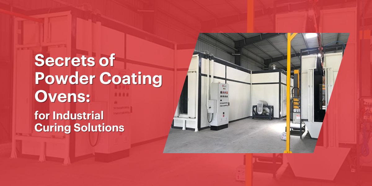 Secrets of Powder Coating Ovens