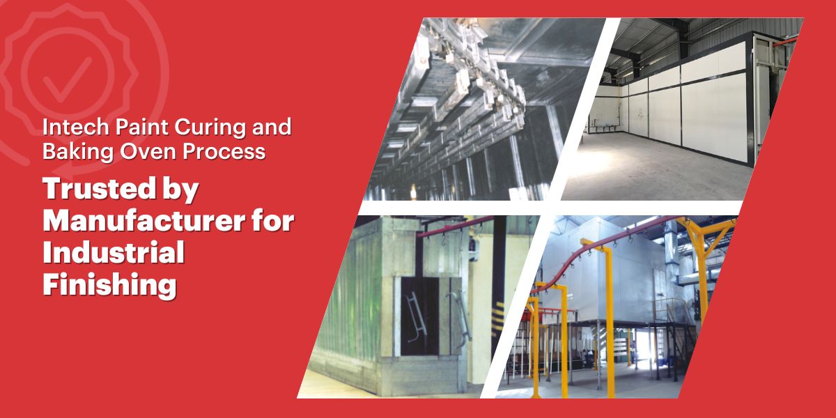 Paint Curing & Baking Oven Process Trusted by Manufacturer